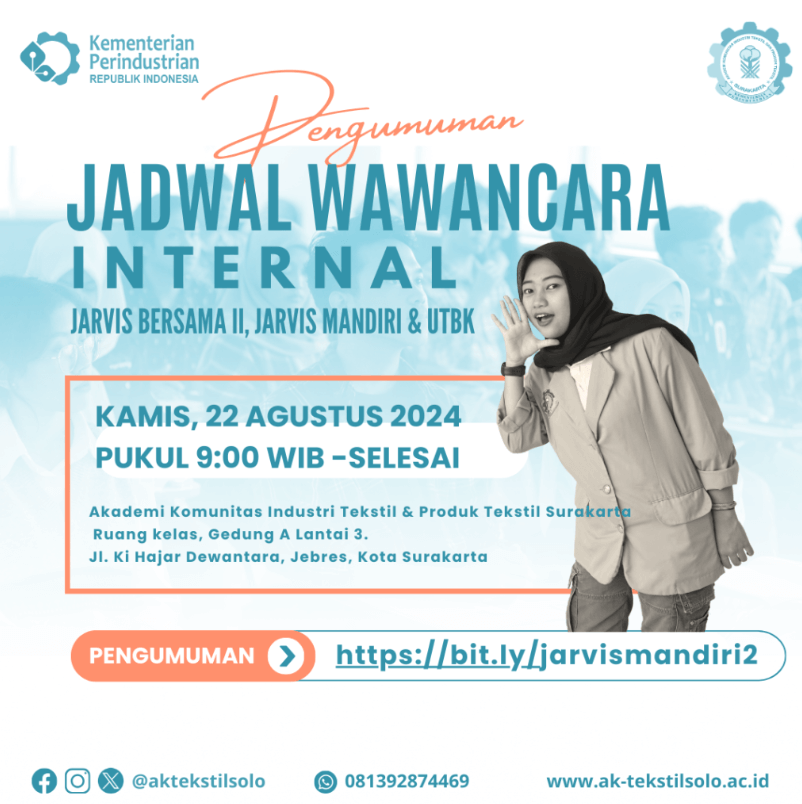 PENGUMUMAN JADWAL WAWANCARA INTERNAL SELEKSI PENERIMAAN MAHASISWA BARU JALUR JARVIS BERSAMA II JARVIS MANDIRI DAN UTBK AK-TEKSTIL SOLO TAHUN 2024