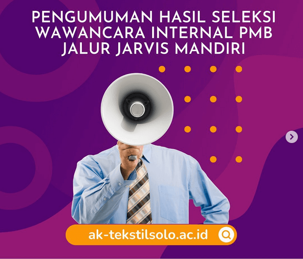 PENGUMUMAN HASIL SELEKSI WAWANCARA INTERNAL PMB JALUR JARVIS MANDIRI AK-TEKSTIL SOLO TAHUN 2022/2023