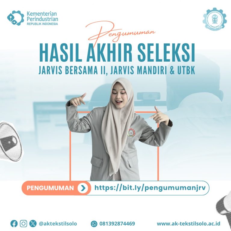 PENGUMUMAN HASIL KELULUSAN SELEKSI PMB JALUR JARVIS BERSAMA II, JARVIS MANDIRI DAN UTBK AK-TEKSTIL SOLO TAHUN 2024/2025